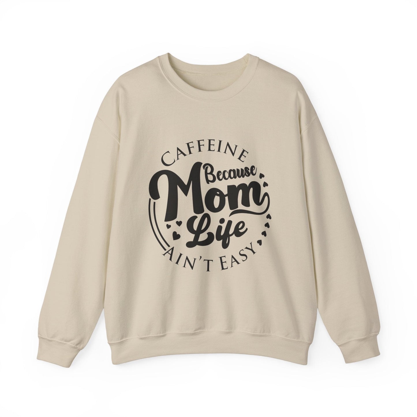 Caffeine because mom life ain’t easy sweater