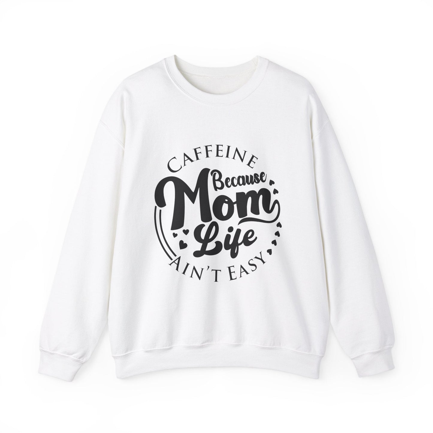 Caffeine because mom life ain’t easy sweater