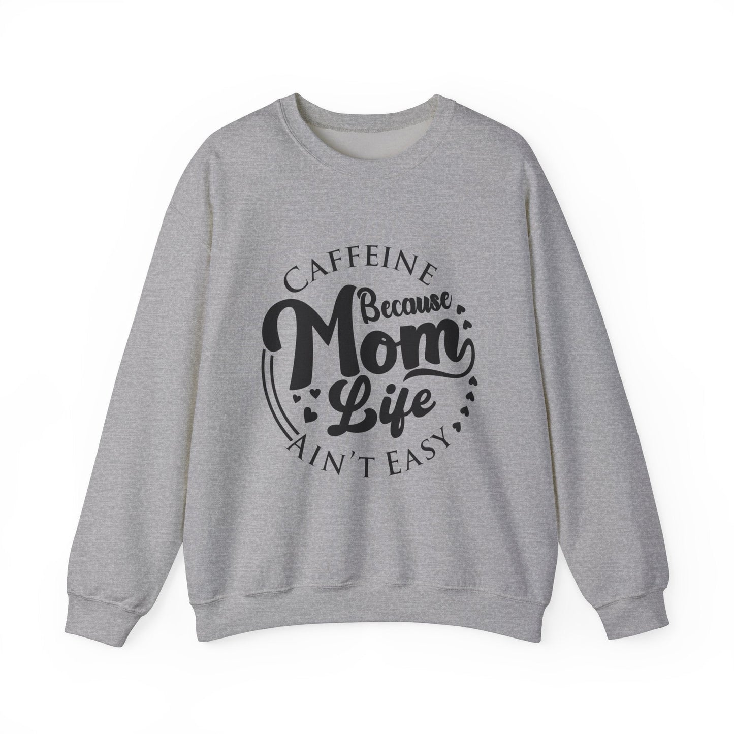 Caffeine because mom life ain’t easy sweater